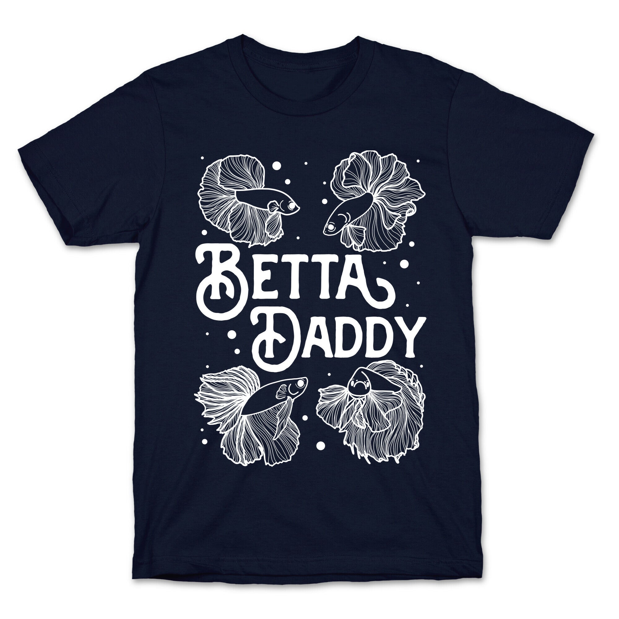 Betta Daddy T-Shirt